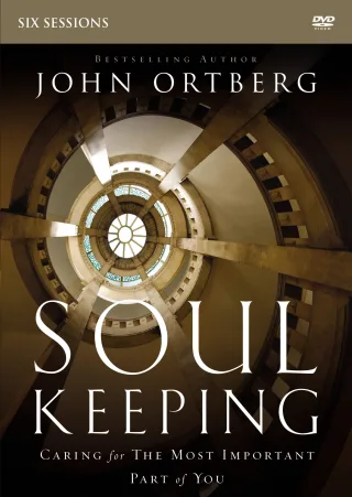 Soul Keeping: Caring for the Most Important Part of You