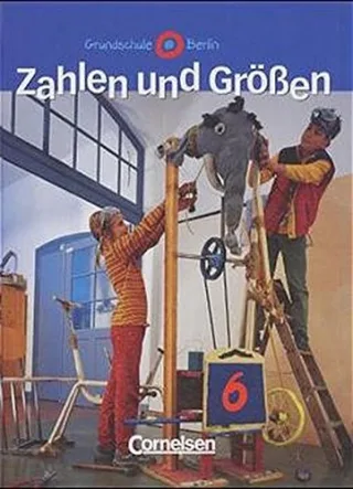 Zahlen und Größen - Grundschule Berlin: 6. Schuljahr - Schülerbuch