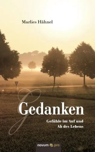 Gedanken: Gefühle im Auf und Ab des Lebens