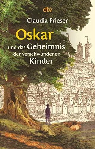 Oskar und das Geheimnis der verschwundenen Kinder (dtv junior)