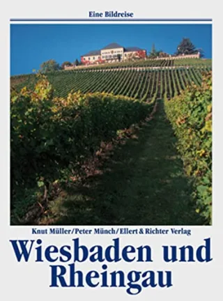 Wiesbaden und Rheingau. Eine Bildreise