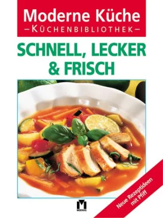 Schnell lecker & frisch