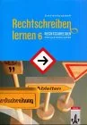 Rechtschreiben lernen : Schülerübungsheft 6. Schuljahr