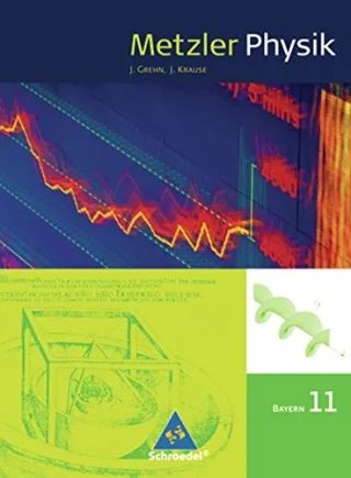 Metzler Physik SII - Ausgabe 2009 für Bayern: Schülerband 11