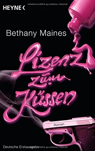 Lizenz zum Küssen: Roman