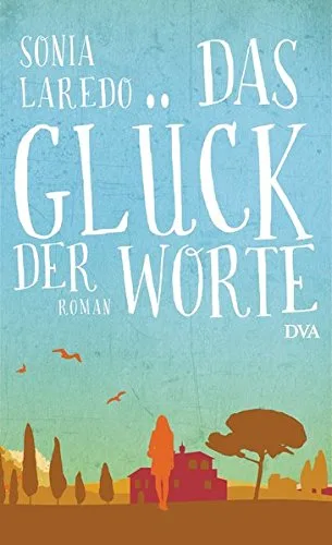 Das Glück der Worte: Roman [Broschiert] [2014] Laredo Sonia Rüdiger Anja