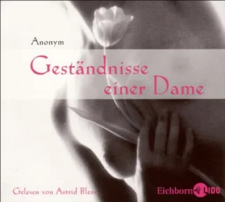 Geständnisse einer Dame [Tonträger]