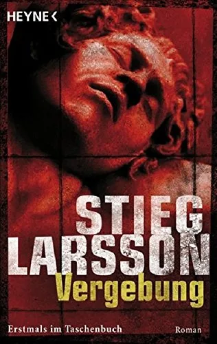 Stieg Larsson - Vergebung (Band 3 Millennium) [Taschenbuch] - Heyne Verlag