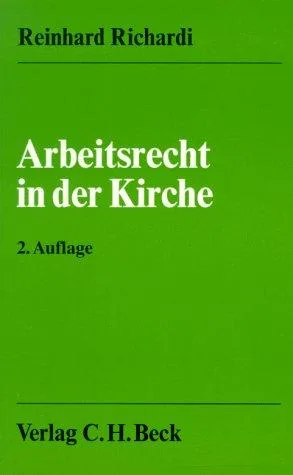 Arbeitsrecht in der Kirche. Staatliches Arbeitsrecht und kirchliches Dienstrecht