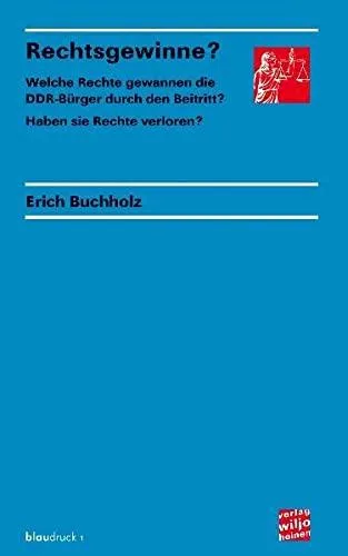 Rechtsgewinne?: Welche Rechte gewannen die DDR-Bürger durch den Beitritt?   Haben sie Rechte verloren? (blaudruck)