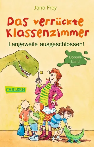 Das verrückte Klassenzimmer: Das verrückte Klassenzimmer - Langeweile ausgeschlossen!