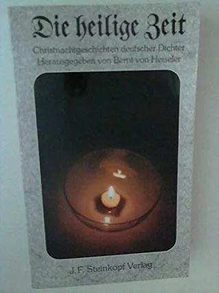 Die heilige Zeit. Christnachtgeschichten deutscher Dichter