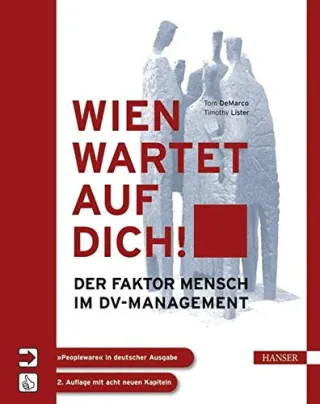 Wien wartet auf Dich!: "Peopleware" in deutscher Sprache. Der Faktor Mensch im DV-Management [Taschenbuch] [1999] DeMarco Tom Lister Tim Hruschka Peter