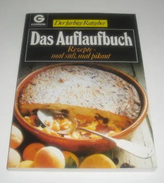 Das Auflaufbuch. Rezepte - mal süß mal pikant. ( Der farbige Ratgeber).