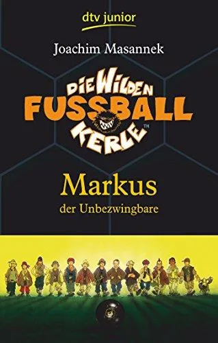 Die Wilden Fußballkerle 13 Markus der Unbezwingbare (dtv junior)
