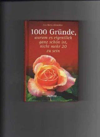 1000 Gründe warum es eigentlich ganz schön ist nicht mehr 20 zu sein.
