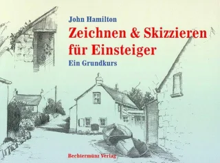 Zeichnen & Skizzieren für Einsteiger [Gebundene Ausgabe] [1998] Hamilton John