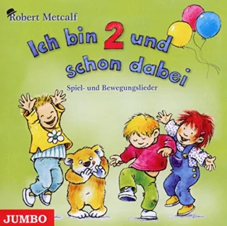 Ich bin 2 und schon dabei - Spiel- und Bewegungslieder
