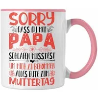 Trendation Tasse Trendation Muttertag Tasse Muttertagsgeschenk Sorry Dass Du Mit Papa S