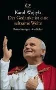 Der Gedanke ist eine seltsame Weite: Betrachtungen. Gedichte