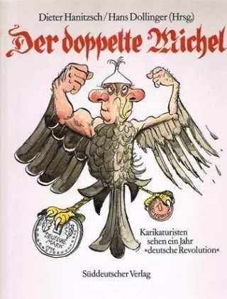 Der doppelte Michel. Karikaturisten sehen ein Jahr ' deutsche Revolution'