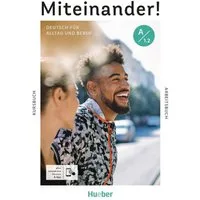Miteinander! Deutsch für Alltag und Beruf A1.2 / Valeska Hagner, Andrea K. Heckert, Franz Specht, Katja Hanke, Sabine Schlüter, Deutsch als Zweitsprache / Kurs- und Arbeitsbuch plus interaktive Version