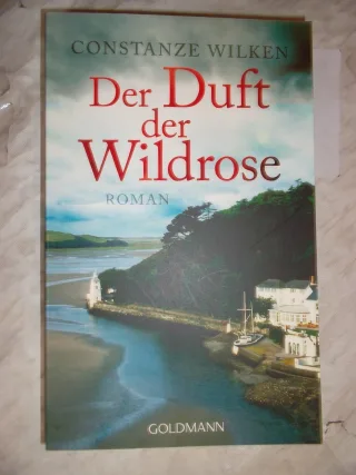 Der Duft der Wildrose: Roman [Taschenbuch] [2014] Wilken Constanze