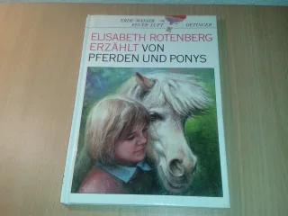 Elisabeth Rotenberg erzählt von Pferden und Ponys. ( Ab 8 J.)