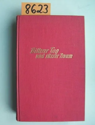 Bitterer Tag und süsser / süßer Traum.
