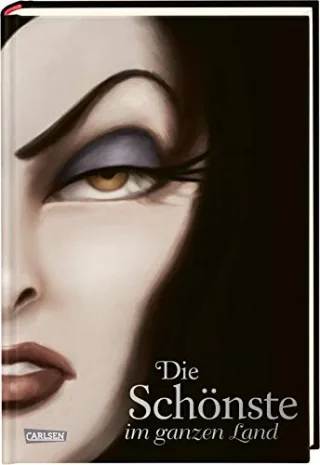 Disney ? Villains 1: Die Schönste im ganzen Land: Das Märchen von Schneewittchen und der bösen Königin - Disneys Villains (1)