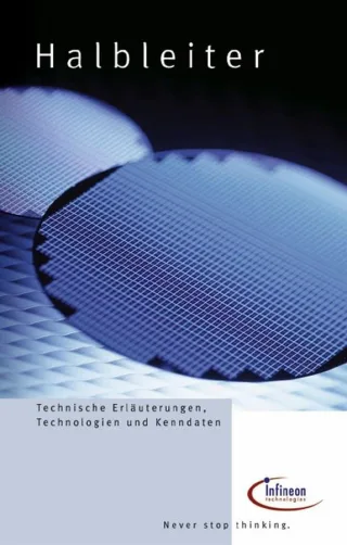 Halbleiter: Technische Erläuterungen Technologien und Kenndaten: Technische Erlauterungen Technologien Und Kenndaten (Deutsche Einheitsverfahren)