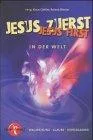 Jesus zuerst - Jesus First In der Welt