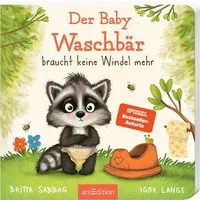 Der Baby Waschbär braucht keine Windel mehr / Britta Sabbag
