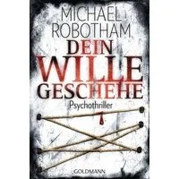 Dein Wille geschehe / Joe O'Loughlin & Vincent Ruiz Band 4 / Michael Robotham, Psychothriller