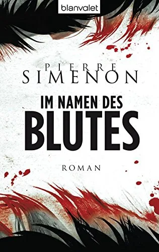 Im Namen des Blutes: Roman
