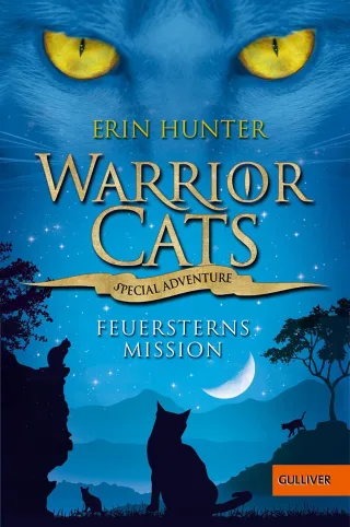 Warrior Cats - Special Adventure. Feuersterns Mission (Gulliver)