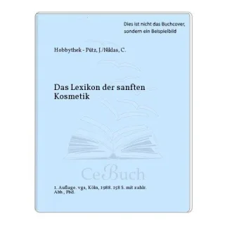 Hobbythek. Das Lexikon der sanften Kosmetik