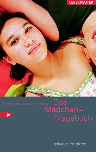 Das Mädchenfragebuch: Wachsen und erwachsen werden [Gebundene Ausgabe] [2004] Schneider Sylvia