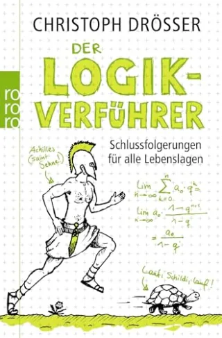 Der Logikverführer: Schlussfolgerungen für alle Lebenslagen [Taschenbuch] [2012] Drösser Christoph