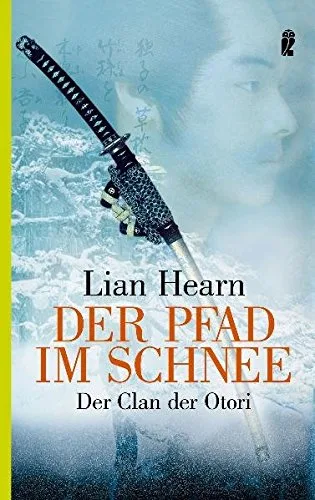 Der Pfad im Schnee: Der Clan der Otori [Taschenbuch] [2006] Hearn Lian