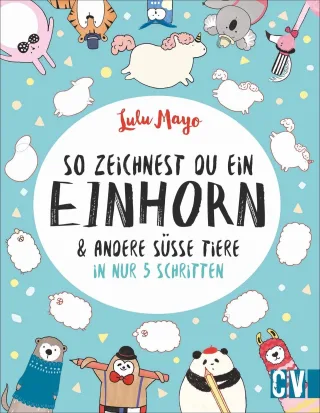 So zeichnest Du ein Einhorn & andere süße Tiere in nur 5 Schritten. Lustige Tiere zeichnen leicht gemacht!