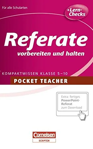 Pocket Teacher - Sekundarstufe I: Pocket Teacher: Referate vorbereiten und halten: Kompaktwissen Klasse 5-10