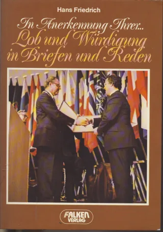 In Anerkennung Ihrer... Lob und Würdigung in Briefen und Reden.