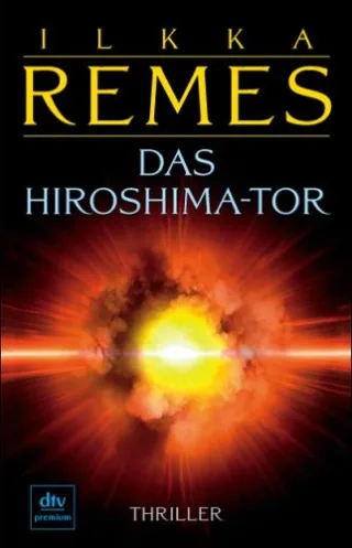 Das Hiroshima-Tor: Thriller
