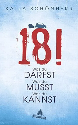 18!: Was du darfst was du musst was du kannst