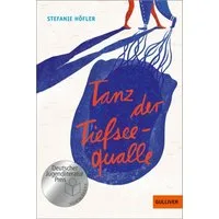 Tanz der Tiefseequalle / Stefanie Höfler, Roman