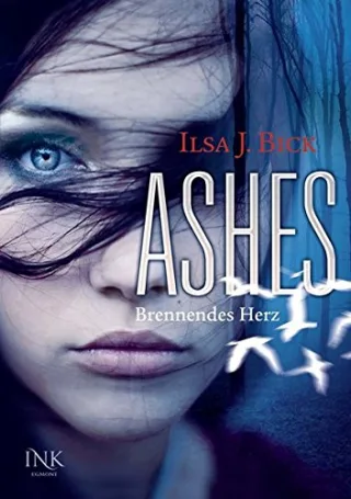 Ashes - Brennendes Herz [Gebundene Ausgabe] [2011] Bick Ilsa J. Weiß Robert A. Schermer-Rauwolf Gerlinde Schuhmacher Sonja
