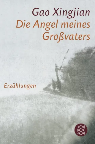 Die Angel meines Großvaters: Erzählungen