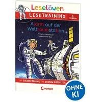 Leselöwen Lesetraining 1. Klasse - Alarm auf der Weltraumstation / Annette Neubauer