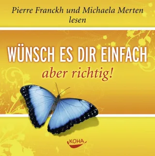 Wünsch es dir einfach - aber richtig. Audio CD [Audio CD] [2008] Pierre Franckh